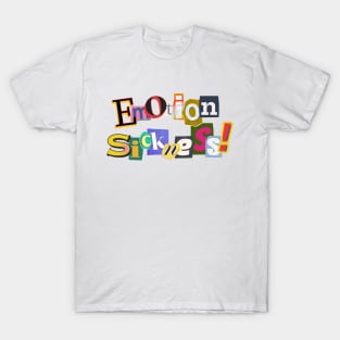 Emotion Sickness T-Shirt